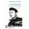 1514665155_livre.accroche.toi.general.robert.gaget.memoires.editions.lacour.olle