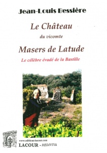 livre_le_chteau_du_vicomte_masers_de_latude_jean-louis_bessire_histoire_ditions_lacour-oll