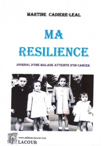 livre_ma_rsilience_martine_cadire-leal_cancer_tmoignage_rcit_ditions_lacour-oll