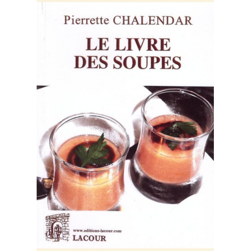 1442500357_livre.le.livre.des.soupes.pierrette.chalendar.editions.lacour.olle