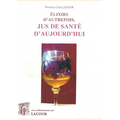 1532793731_livre.elixirs.d.autrefois.jus.de.sante.d.aujourd.hui.editions.lacour.olle