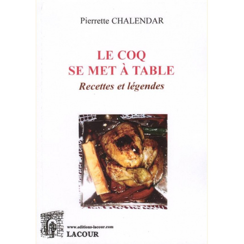 1542557589_livre.le.coq.se.met.a.table.recettes.et.legendes.pierrette.chalendar.editions.lacour.olle